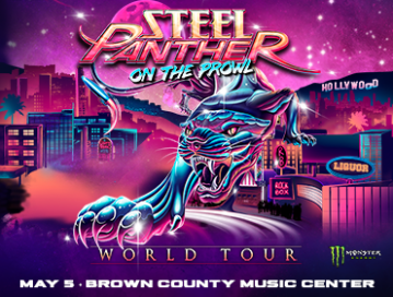 STEEL PANTHER AT THE BROWN COUNTY MUSIC CENTER! @ BROWN COUNTY MUSIC CENTER