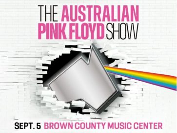 THE AUSTRALIAN PINK FLOYD SHOW AT THE BROWN COUNTY MUSIC CENTER! @ BROWN COUNTY MUSIC CENTER