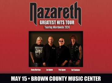 NAZARETH AT THE BROWN COUNTY MUSIC CENTER! @ BROWN COUNTY MUSIC CENTER