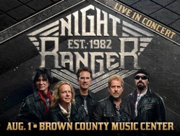 NIGHT RANGER AT THE BROWN COUNTY MUSIC CENTER! @ BROWN COUNTY MUSIC CENTER