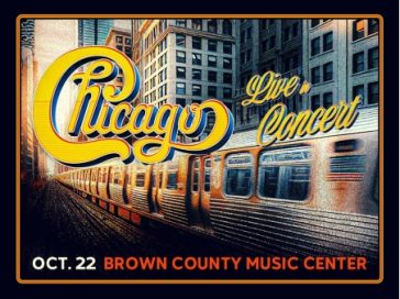 CHICAGO AT THE BROWN COUNTY MUSIC CENTER! @ BROWN COUNTY MUSIC CENTER