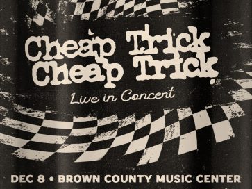 CHEAP TRICK AT THE BROWN COUNTY MUSIC CENTER! @ BROWN COUNTY MUSIC CENTER