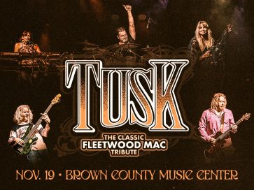 TUSK: THE CLASSIC TRIBUTE TO FLEETWOOD MAC AT THE BROWN COUNTY MUSIC CENTER! @ BROWN COUNTY MUSIC CENTER