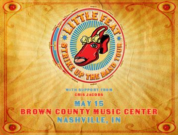 LITTLE FEAT AT THE BROWN COUNTY MUSIC CENTER! @ BROWN COUNTY MUSIC CENTER